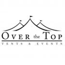 Over the Top Tents & Events - Tents-Rental