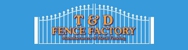 T & D Fence Factory