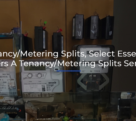 Select Essential Pty Ltd - Keysborough, VIC. Tenancy/Metering Splits, Select Essential Offers A Tenancy/Metering Splits Service
