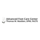 Advanced Foot Care Center: Thomas W. Madden, DPM - Physicians & Surgeons, Podiatrists