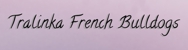 Tralinka French Bulldogs Logo