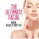 The Ultimate Facial