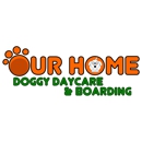 Our Home Doggy Daycare - Pet Services