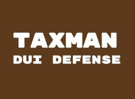 Taxman DUI Defense - Sacramento, CA