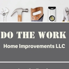 Do The Work Home Improvements LLC