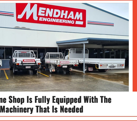 Mendham Engineering - Rocklea, QLD. Our Machine Shop Is Fully Equipped With The Specialist Machinery That Is Needed-