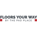 Floors Your Way By The Pad Place - Floor Materials