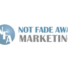 Not Fade Away Marketing