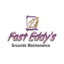 Fast Eddy's Grounds Maintenance - Lawn Maintenance