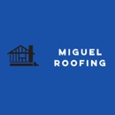 Miguel Roofing - Roofing Contractors