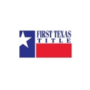 First Texas Title Company, LLC - Title Companies