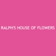 Ralph's House Of Flowers