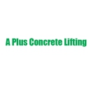 A Plus Concrete Lifting - Concrete Contractors