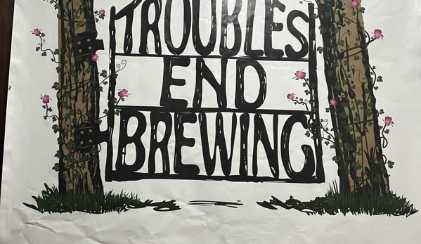 Troubles End Brewing - Collegeville, PA