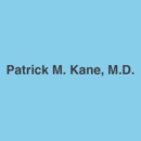 Patrick M. Kane, M.D - Physicians & Surgeons, Orthopedics