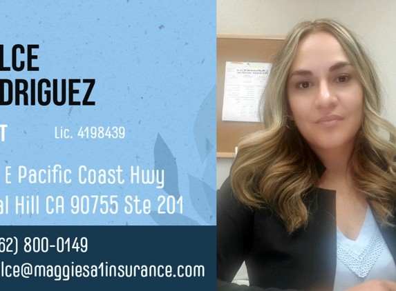 Maggies A1 Insurance - Signal Hill, CA. you can send an email to Dulce@maggiesa1insurance.com for a quote!