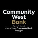 Community West Bank – Formerly Named Central Valley Community Bank - Banks