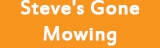 Steve's Gone Mowing - Lawn Cutting & Maintenance