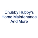 Chubby Hubby's Home Maintenance And More - Home Repair & Maintenance