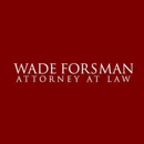 Wade Forsman Attorney At Law - Attorneys