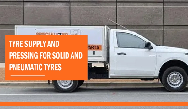Specialized Forklift Services. Tyre supply and pressing for solid and pneumatic tyres.