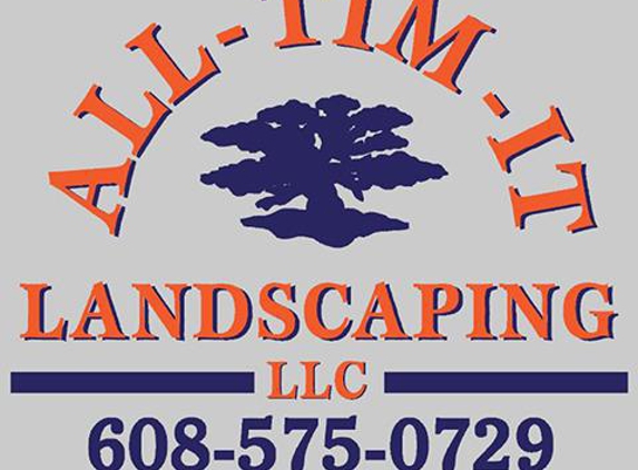 All-Tim-It Landscaping, L.L.C. - Waunakee, WI