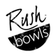 Rush Bowls