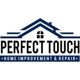 Perfect Touch Home Improvement & Handyman Services