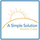 A Simple Solution - Home Care Inc.