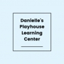 Danielle's Playhouse Learning Center