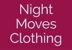 Night Moves Clothing - Clothing Alterations & Mending