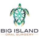 Big Island Oral Surgery - Physicians & Surgeons, Oral Surgery