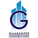 Guarantee Construction - General Contractors