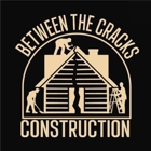 Between The Cracks Construction LLC
