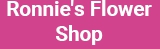 Ronnie's Flower Shop - Florists
