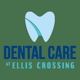 Dental Care at Ellis Crossing