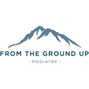 From the Ground Up Podiatry - Physicians & Surgeons, Podiatrists