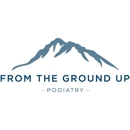 From The Ground Up Podiatry - Physicians & Surgeons, Podiatrists