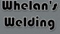 Whelan's Welding - Welding