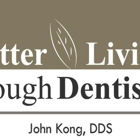 Better Living Through Dentistry™ : John Kong, DDS