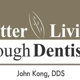 Better Living Through Dentistry™ : John Kong, DDS