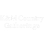 K&M Country Gatherings