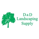 D & D Landscaping Supply - Landscape Designers & Consultants