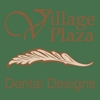 Village Plaza Dental Designs gallery