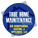 True Home Maintenance Air Conditioning & Heating - Air Conditioning Service & Repair