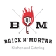 Brick N' Mortar Kitchen & Catering