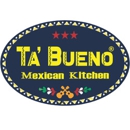 Ta' Bueno Mexican Kitchen - Mexican Restaurants
