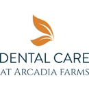 Dental Care at Arcadia Farms - Dentists