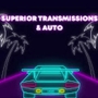 Superior Transmissions & Auto