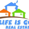 Life Is Good Real Estate gallery